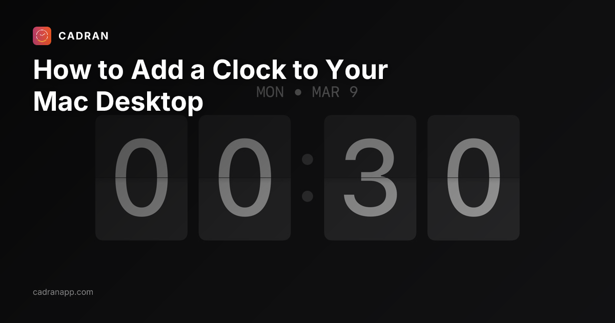 How to Add a Clock to Your Mac Desktop · Cadran